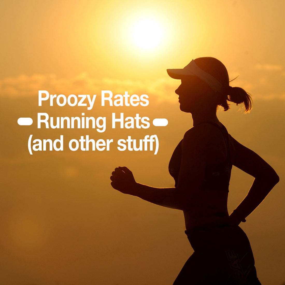 We Rate Running Hats (and stuff) - PROOZY